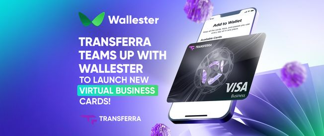 Wallester & Transferra Partner to Launch Virtual Card Program for Seamless Transactions