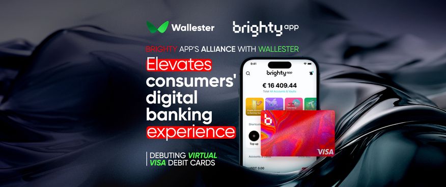 Wallester and Brighty Digital UAB: Uniting for Financial Innovation