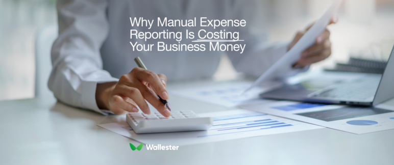 Why Manual Expense Reporting is Costing Your Business Money