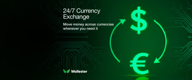 How to Use Wallester’s 24/7 Currency Exchange