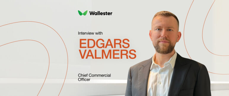 Trust, Data, and Discipline: How Edgars Valmers Thinks About Fintech Growth