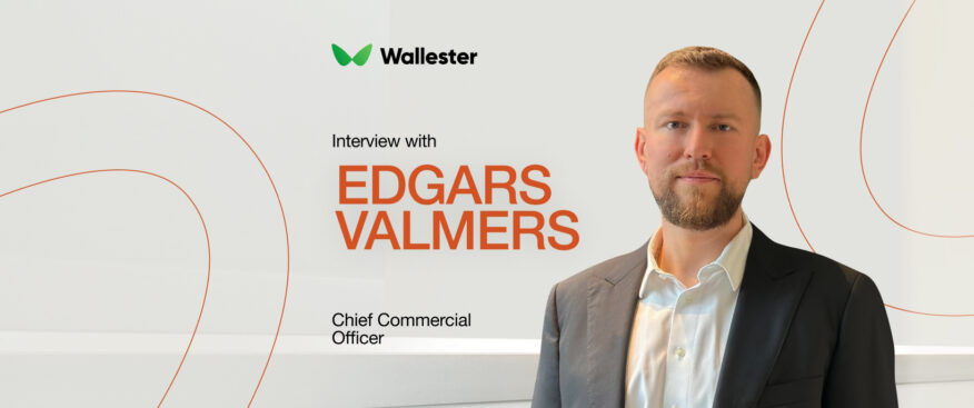 Trust, Data, and Discipline: How Edgars Valmers Thinks About Fintech Growth