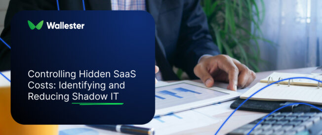 Controlling Hidden SaaS Costs: Identifying and Reducing Shadow IT