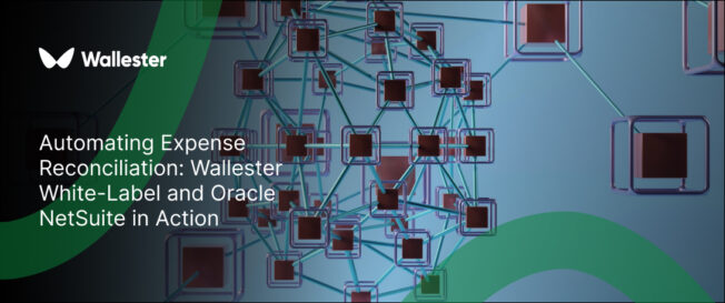 Automating Expense Reconciliation: Wallester White-Label and Oracle NetSuite in Action
