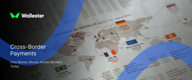 Cross-Border Payments: How Money Moves Across Borders Today