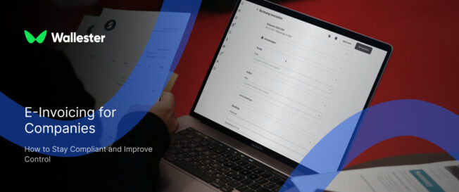 E-Invoicing for Companies: How to Stay Compliant and Improve Control