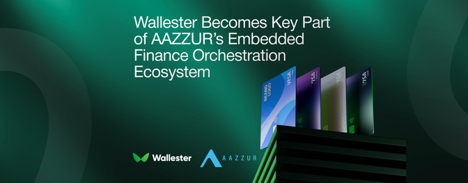 Wallester Becomes Key Part of AAZZUR’s Embedded Finance Orchestration Ecosystem