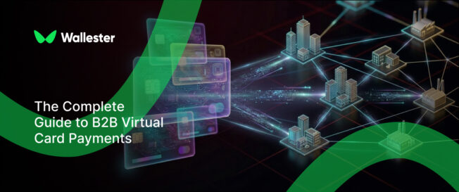 The Complete Guide to B2B Virtual Card Payments