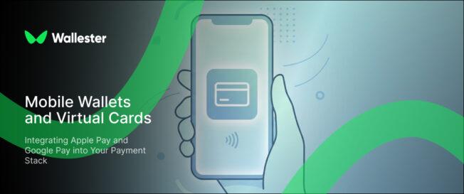 Mobile Wallets and Virtual Cards: Integrating Apple Pay and Google Pay into Your Payment Stack