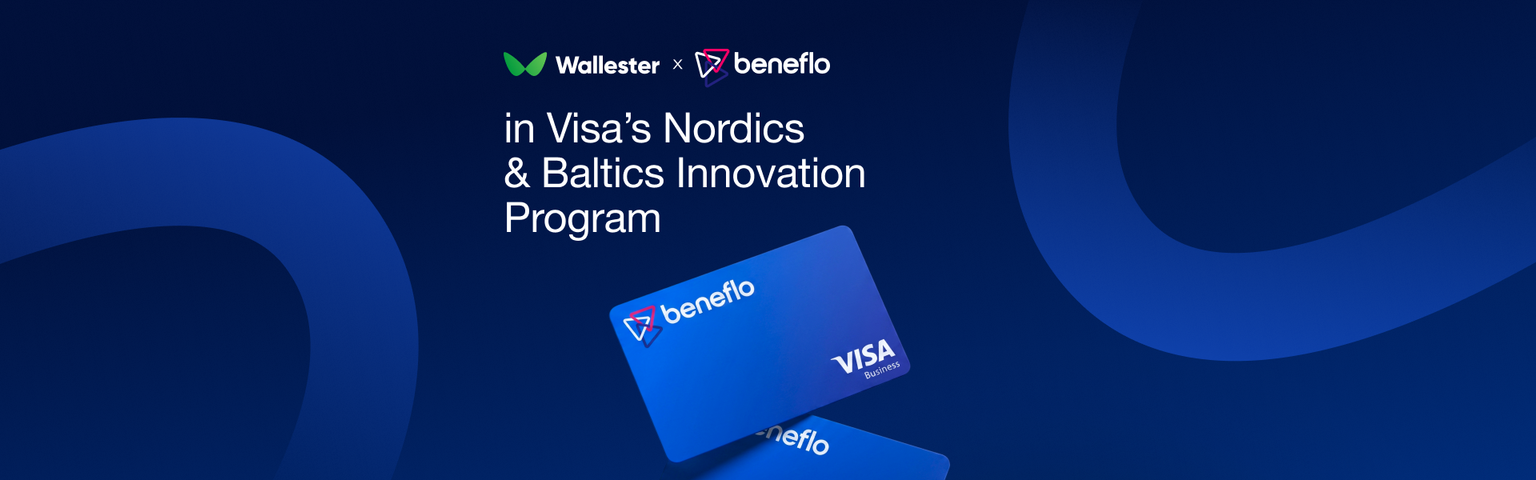 Visa’s Nordics & Baltics Innovation Program: Wallester’s Role and Beneflo in the Cohort