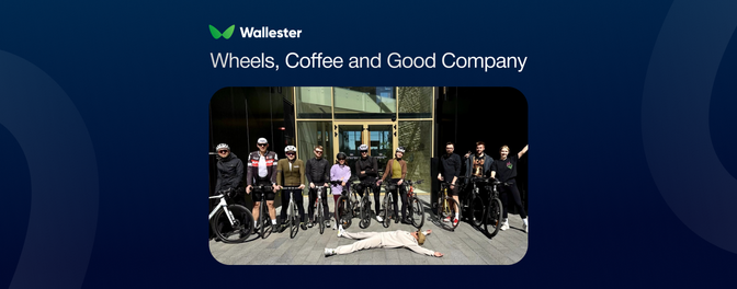 Wheels, Coffee and Good Company: How Wallester Started May the Right Way
