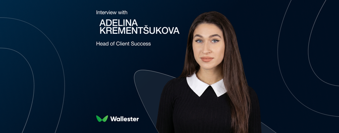 Client Success at Scale: Adelina Krementšukova on Growing With Wallester and Building Better Relationships