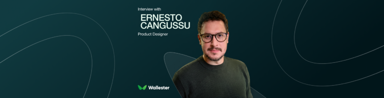 Designing for Fintech at Scale: Ernesto Cangussu on Joining Wallester's Product Team
