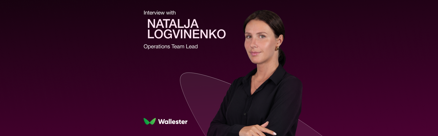 Keeping Operations Running at Scale: Natalja Logvinenko on Her Path at Wallester