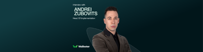 Making It Real: Andrei Zubovits on Implementation at Wallester